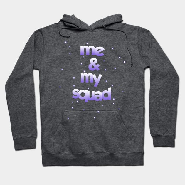 Me & My Squad by Basement Mastermind Hoodie by BasementMaster